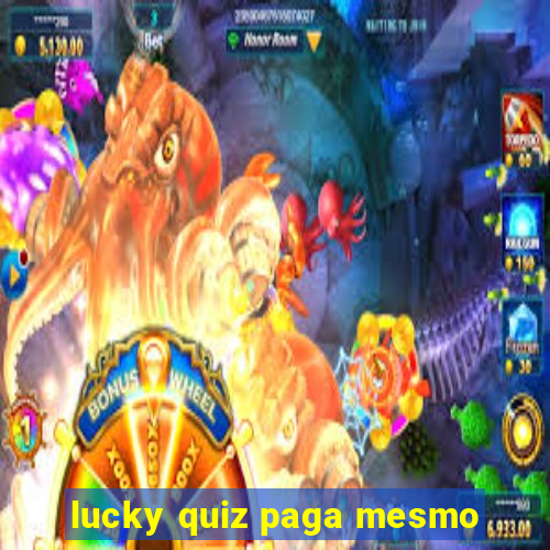 lucky quiz paga mesmo